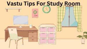 Vastu Tips for Study Room